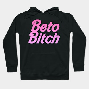 Beto Bitch Hoodie